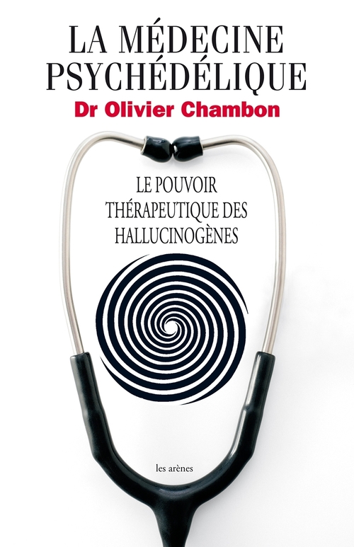 ebook cover of La Médecine psychédélique - Le pouvoir thérapeutique des hallucinogènes, by Olivier Chambon