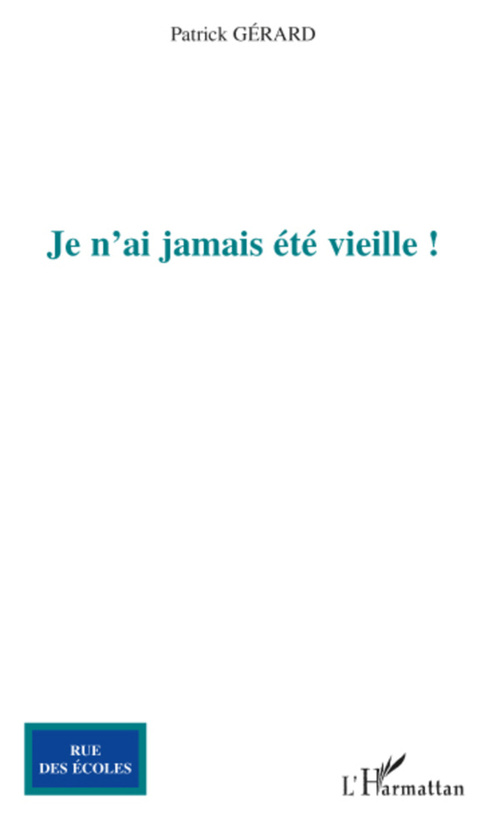 ebook cover of Je n'ai jamais été vieille !, by Patrick Gérard