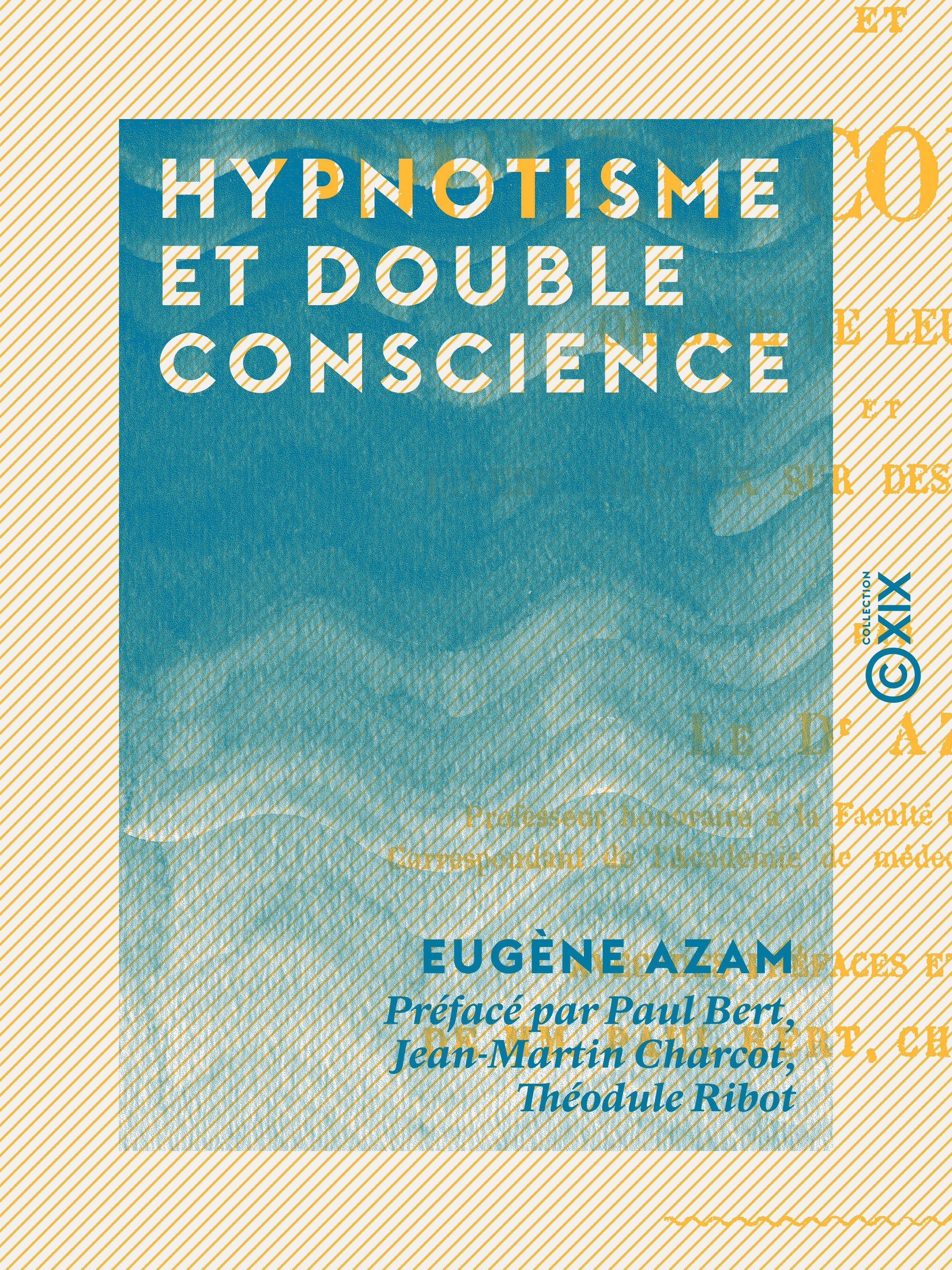 Couverture ebook de Hypnotisme et double conscience, de Eugene Azam, Jean-Martin Charcot, Paul Bert, Theodule Ribot