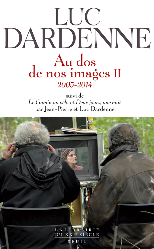 Couverture ebook de Au dos de nos images II, suivi de "Le Gamin au vélo" et "Deux jours, une nuit". (2005-2014), de Luc Dardenne