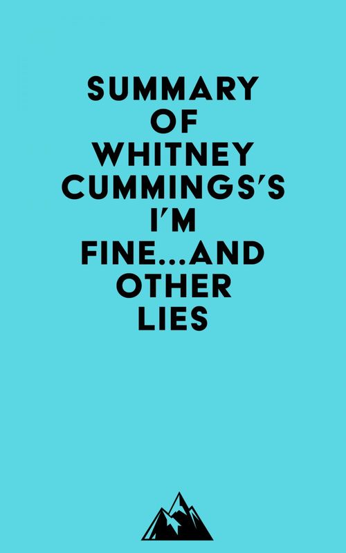 Couverture ebook de Summary of Whitney Cummings's I'm Fine...And Other Lies, de Everest Media
