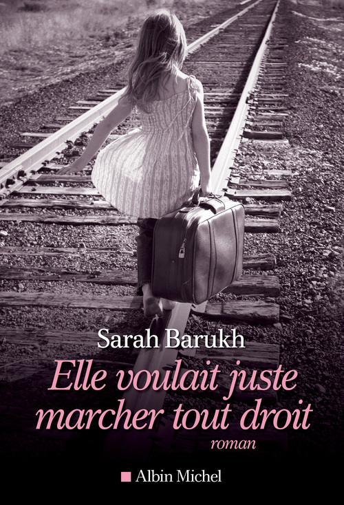 ebook cover of Elle voulait juste marcher tout droit, by Sarah Barukh