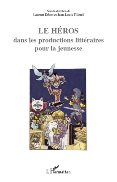 ebook cover of Le Héros dans les productions littéraires pour la jeunesse, by Laurent Déom, Jean-louis Tilleuil