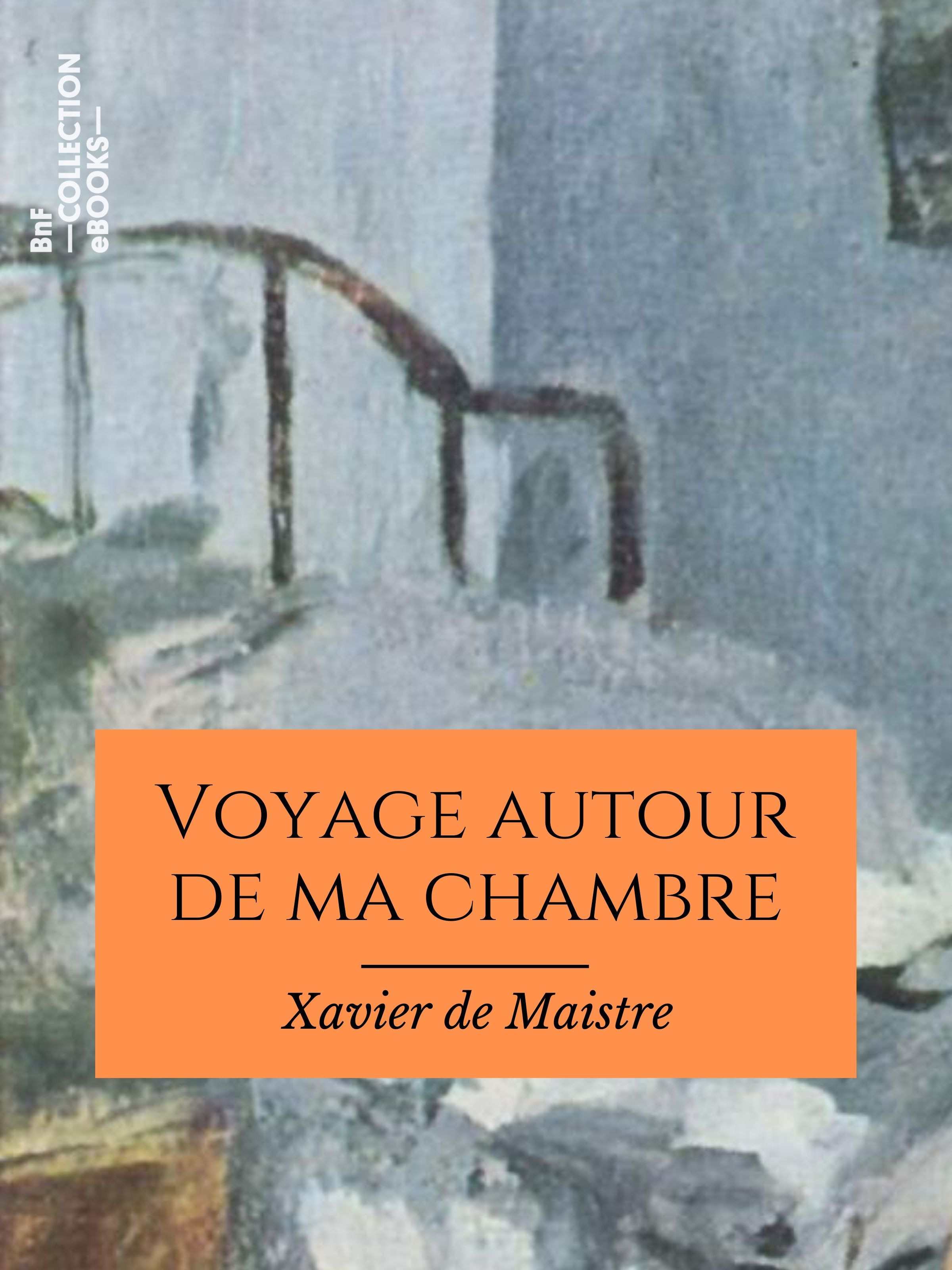 ebook cover of Voyage autour de ma chambre, by Charles Augustin Sainte-Beuve, Xavier De Maistre