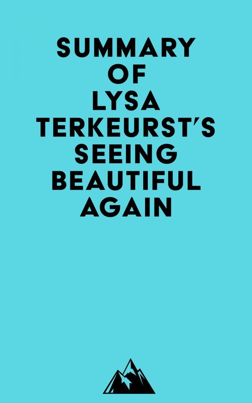 Couverture ebook de Summary of Lysa TerKeurst's Seeing Beautiful Again, de Everest Media