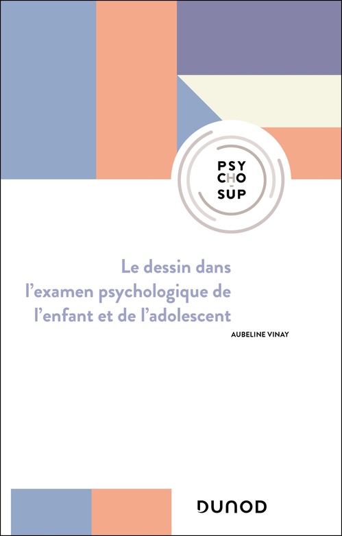 Couverture ebook de Le dessin dans l'examen psychologique de l'enfant et de l'adolescent - 3e éd., de Aubeline Vinay