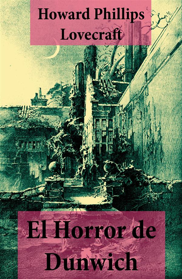 Couverture ebook de El Horror de Dunwich (texto completo, con índice activo), de Howard Phillips Lovecraft