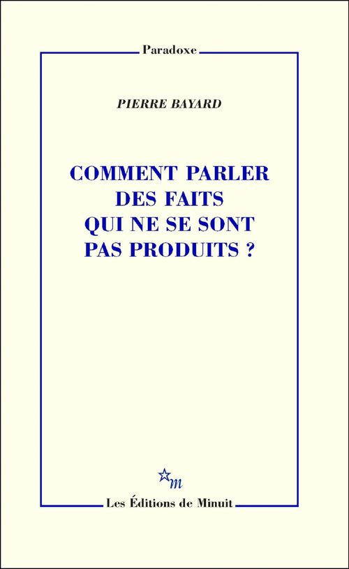 Couverture ebook de Comment parler des faits qui ne se sont pas produits ?, de Pierre Bayard