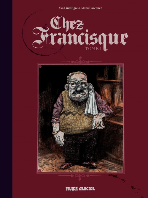 Couverture ebook de Chez Francisque (Tome 1), de Yan Lindingre, Manu Larcenet