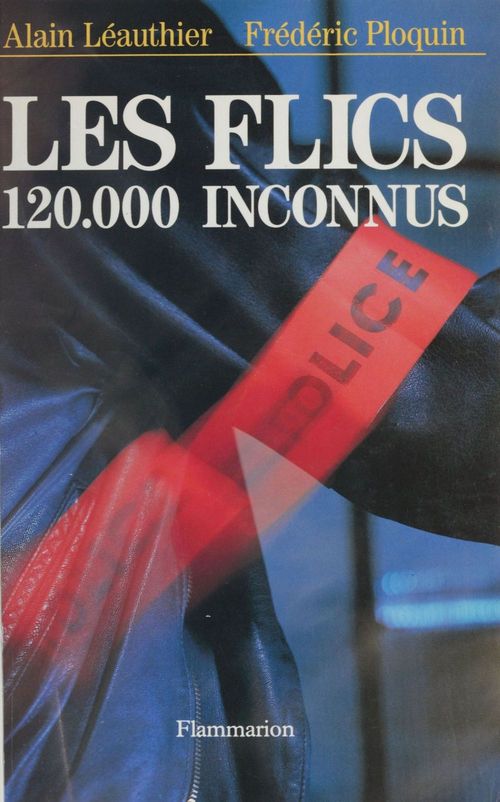 ebook cover of Les Flics : 120 000 inconnus, by Leauthier Alain