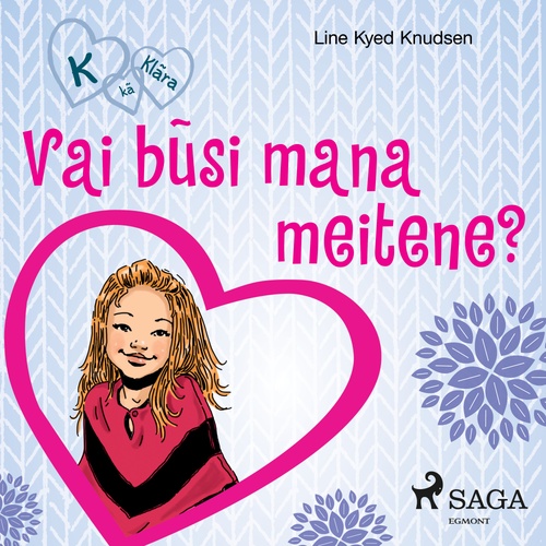 audiobook cover of K, ka Klara 2 - Vai busi mana meitene?, by Line Kyed Knudsen