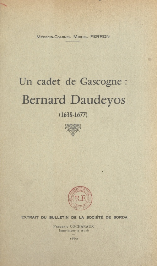 Couverture ebook de Un cadet de Gascogne : Bernard Daudeyos (1638-1677), de Michel Ferron