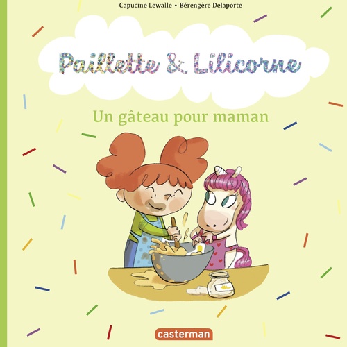 ebook cover of Paillette et Lilicorne (Tome 7)  - Un gâteau pour maman, by Capucine Lewalle, Bérengère Delaporte