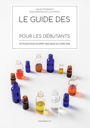 Couverture ebook de Le guide des huiles essentielles pour les débutants, de LISA BUTTERWORTH