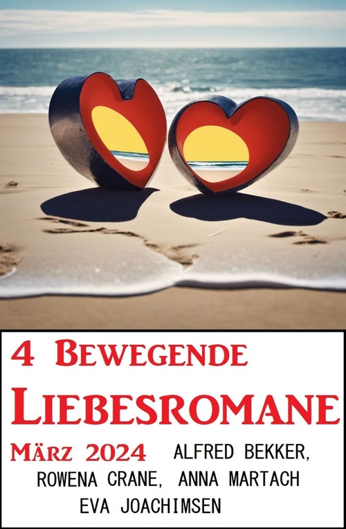 Couverture ebook de 4 Bewegende Liebesromane März 2024, de Rowena Crane, Alfred Bekker, Anna Martach, Eva Joachimsen
