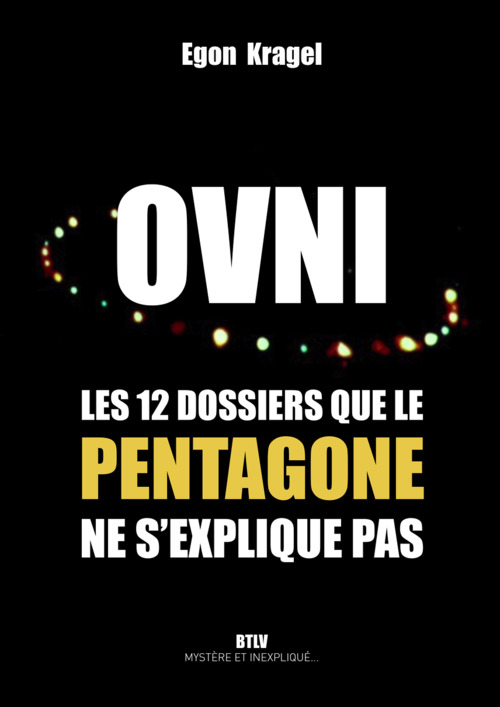 Couverture ebook de Ovni. Les 12 dossiers que le Pentagone ne s'explique pas, de Egon KRAGEL
