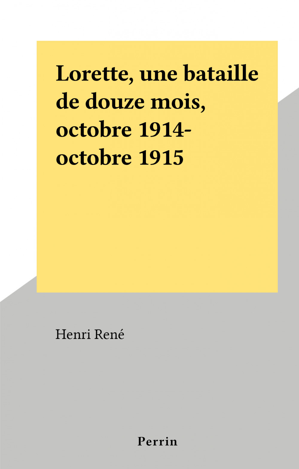 Couverture ebook de Lorette, une bataille de douze mois, octobre 1914-octobre 1915, de René Henri