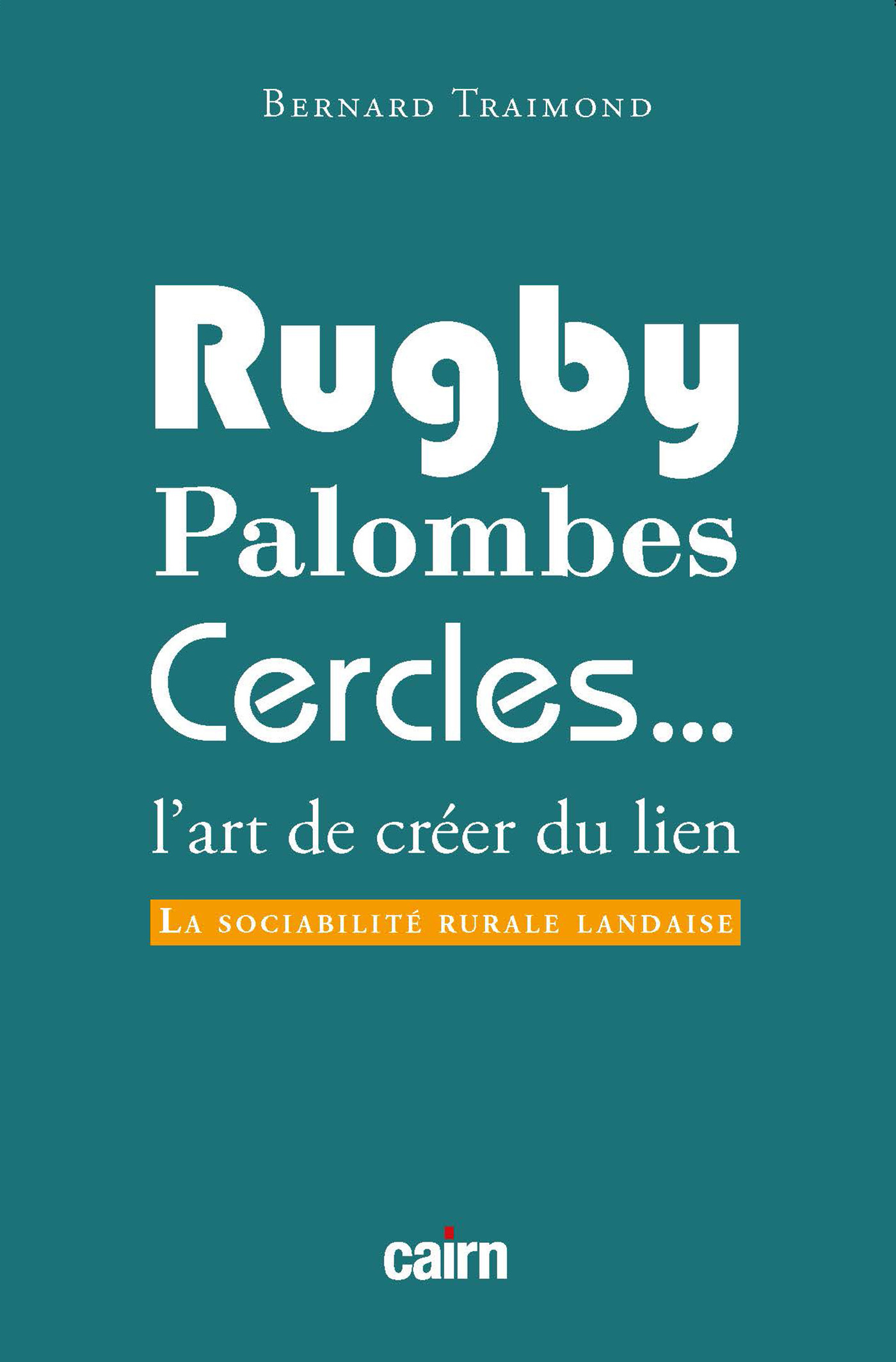 Couverture ebook de Rugby, palombes, cercles..., de Bernard Traimond