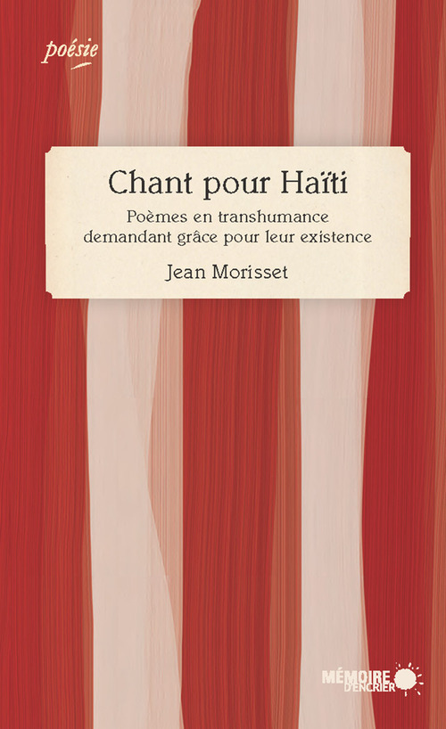 ebook cover of Chant pour Haïti. Poèmes en transhumance demandant grâce pour leur existence, by Jean Morisset