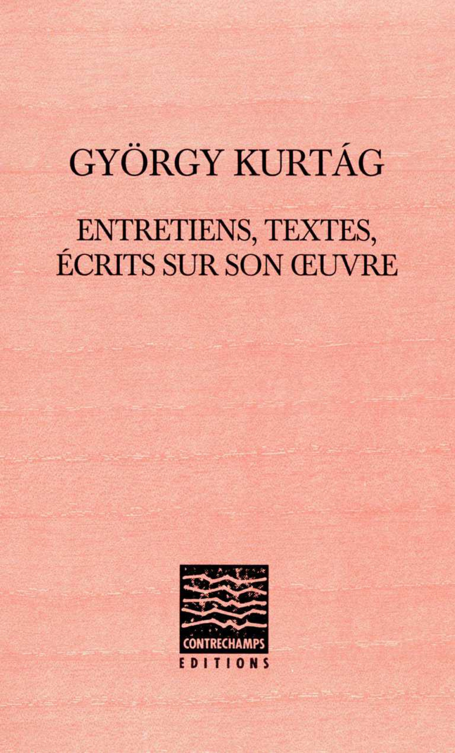 ebook cover of György Kurtág : entretiens, textes, écrits sur son oeuvre, by Gyorgy Kurtag