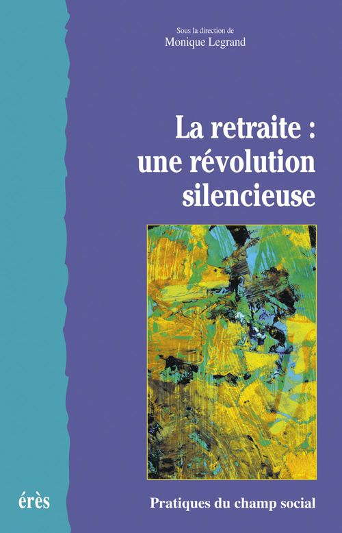 Couverture ebook de La retraite : une révolution silencieuse, de Monique Legrand