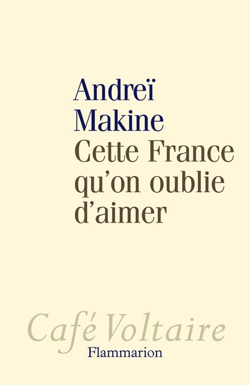 Couverture ebook de Cette France qu'on oublie d'aimer, de Andreï Makine