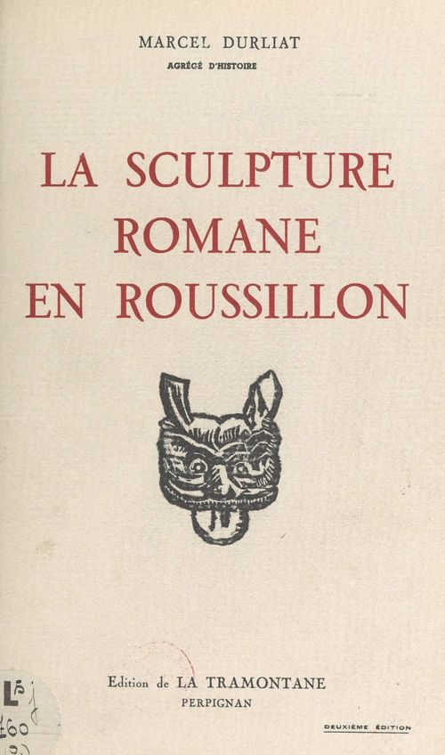 Couverture ebook de La sculpture romane en Roussillon (2). Corneilla-de-Conflent. Elne, de Marcel Durliat