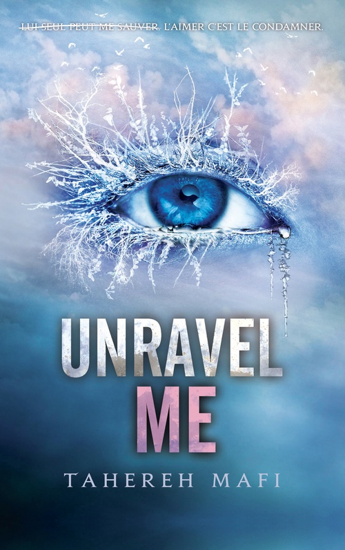 ebook cover of Unravel Me - Tome 2, by Tahereh Mafi