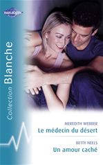Couverture ebook de Le médecin du désert - Un amour caché (Harlequin Blanche), de Betty Neels, Meredith Webber