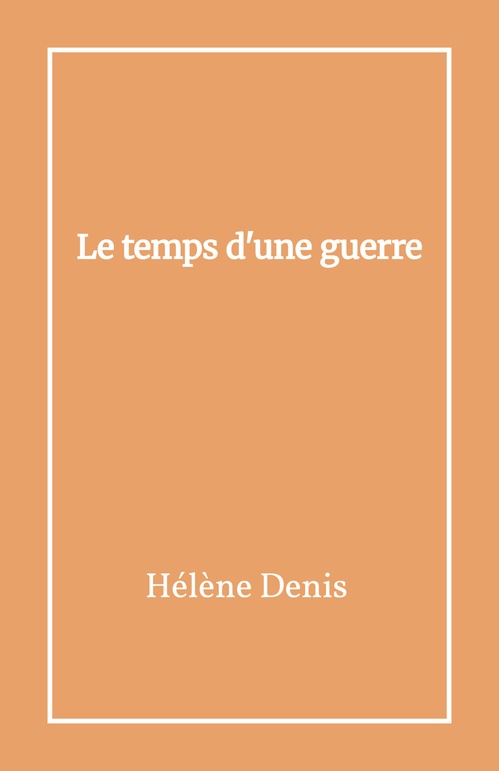 Couverture ebook de Le temps d´une guerre, de Hélène Denis