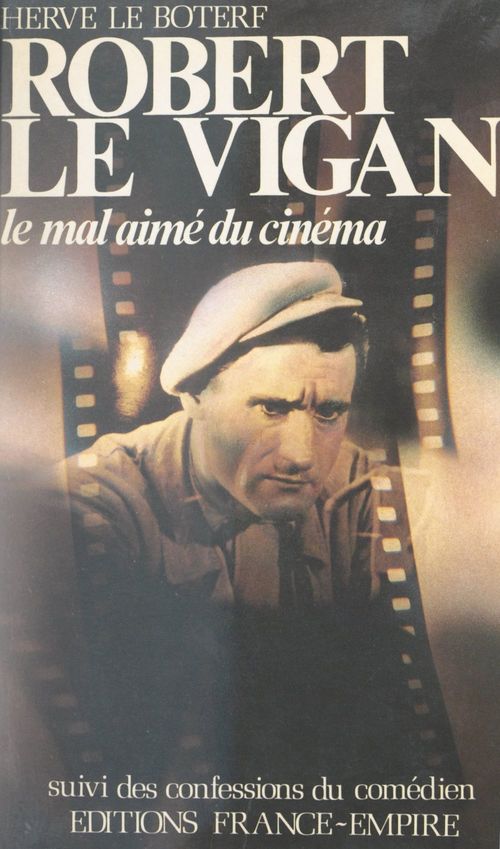 Couverture ebook de Robert Le Vigan, le mal-aimé du cinéma, de Herve Le Boterf