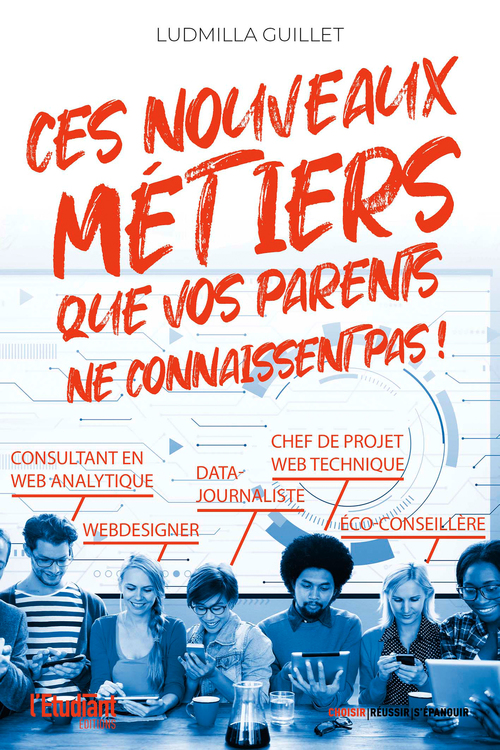 ebook cover of Ces nouveaux métiers que vos parents ne connaissent pas !, by Ludmilla Guillet