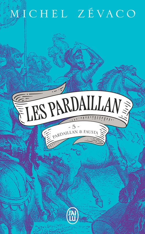 Couverture ebook de Les Pardaillan (Tome 5) - Pardaillan et Fausta, de Michel Zévaco
