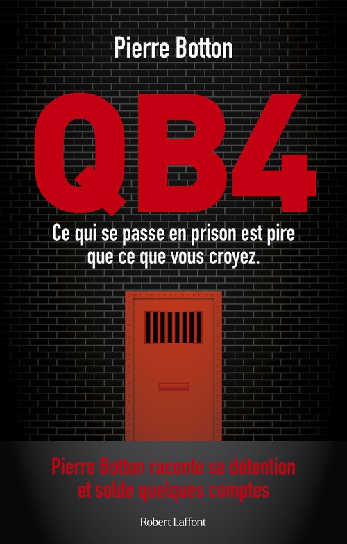ebook cover of QB4 - Ce qui se passe en prison est pire que ce que vous croyez, by Pierre Botton