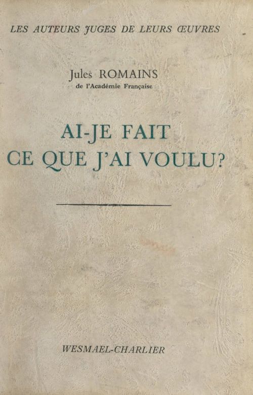 ebook cover of Ai-je fait ce que j'ai voulu ?, by Jules Romains