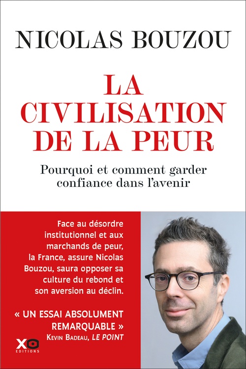 ebook cover of La civilisation de la peur - Pourquoi et comment garder confiance dans l'avenir, by Nicolas Bouzou