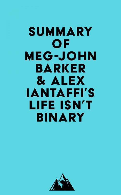 ebook cover of Summary of Meg-John Barker & Alex Iantaffi's Life Isn't Binary, by Everest Media