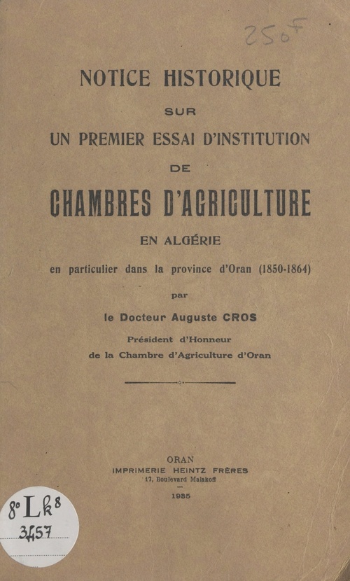 ebook cover of Notice historique sur un premier essai d'institution de chambres d'agriculture en Algérie en particulier dans la Province d'Oran (1850-1864), by Auguste Cros