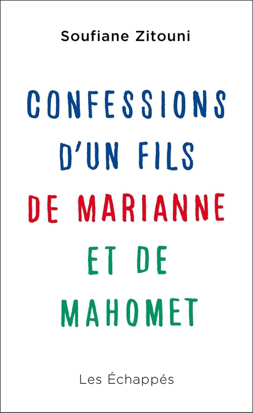 ebook cover of Confessions d'un fils de Marianne et de Mahomet, by Soufiane Zitouni