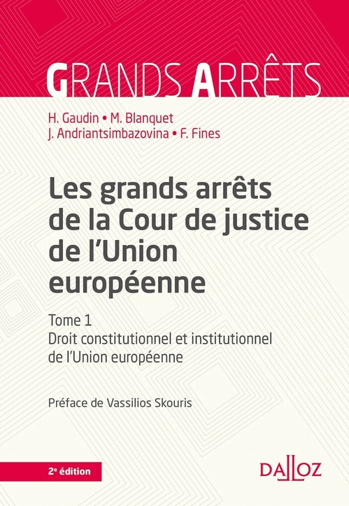 ebook cover of Les grands arrêts de la Cour de justice de l'Union européenne 2ed - Droit constitutionnel et institutionnel de l'Union européenne, by Joël Andriantsimbazovina, Marc Blanquet, Francette Fines, Hélène Gaudin