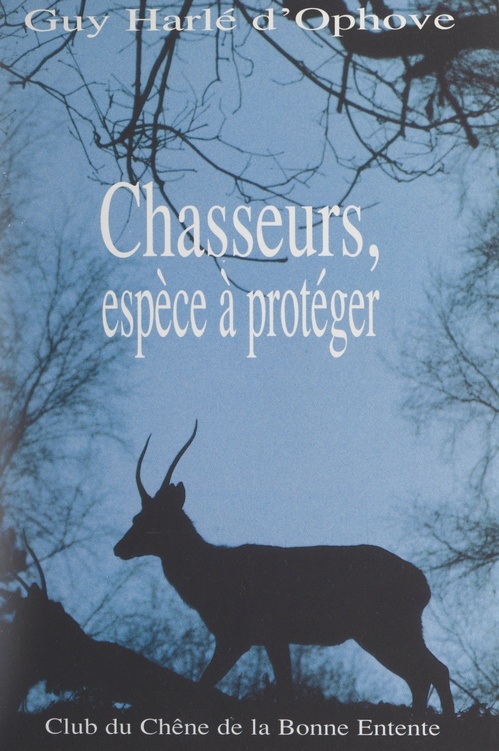 Couverture ebook de Chasseurs, espèce à protéger, de Guy Harle D'Ophove