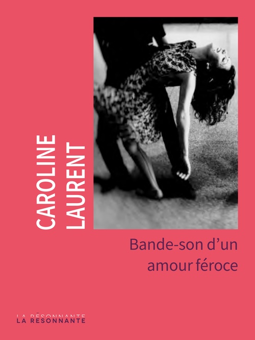ebook cover of Bande-son d'un amour féroce, by Caroline Laurent
