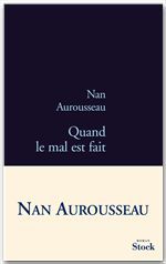 Couverture ebook de Quand le mal est fait, de Nan Aurousseau