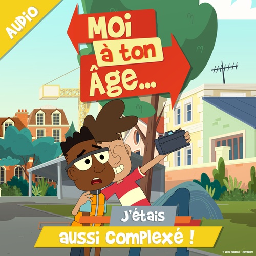audiobook cover of J'étais aussi complexé !, by Moi à ton âge
