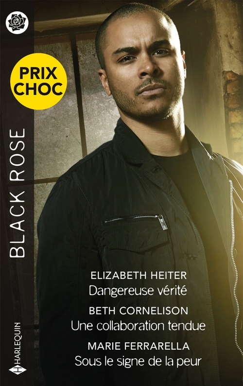 ebook cover of Dangereuse vérité - Une collaboration tendue - Sous le signe de la peur, by Elizabeth Heiter, Beth Cornelison, Marie Ferrarella