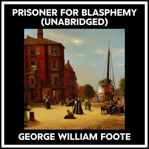 audiobook cover of Prisoner For Blasphemy (Unabridged), by George William Foote