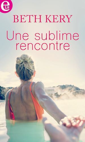Couverture ebook de Une sublime rencontre, de Beth Kery