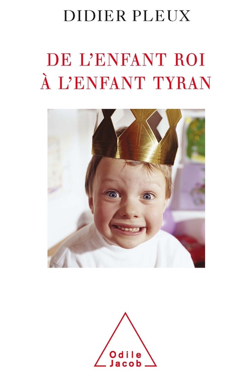 ebook cover of De l'enfant roi à l'enfant tyran, by Didier Pleux