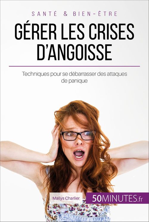 Couverture ebook de Gérer les crises d'angoisse, de Maïlys Charlier