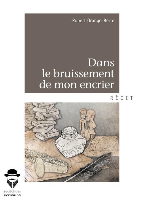 Couverture ebook de Dans le bruissement de mon encrier, de Robert Orango-berre